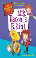 My Weirder-Est School #6: Mrs. Bacon Is Fakin'!: (My Weirder-Est School Series Lib/E, 6)