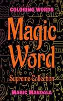 MAGIC WORD - Supreme Collection - Coloring Book: Coloring Words - 200 Weird Words - 200 Weird Pictures - 200% FUN - Great Coloring Book