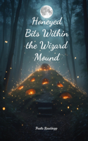 Honeyed Bits Within the Wizard Mound