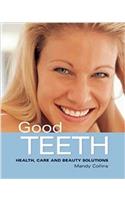 Good Teeth: Simple Advice for Healthy Teeth and Gums