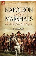 Napoleon and His Marshals: the Men of the First Empire(English)