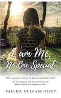 I Am Me, No One Special