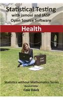 Statistical testing with jamovi and JASP open source software Health: (Statistics without Mathematics)