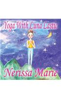 Yoga With Luna Lastic (Inspirational Yoga For Kids, Toddler Books, Kids Books, Kindergarten Books, Baby Books, Kids Book, Yoga Books For Kids, Ages 2-8, Kids Books, Yoga Books For Kids, Kids Books)