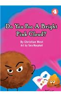 Do You Poo A Bright Pink Cloud?