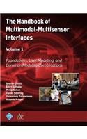 Handbook of Multimodal-Multisensor Interfaces, Volume 1