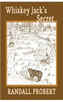 Whiskey Jack's Secret