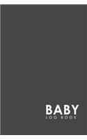 Baby Logbook: Tracker for Newborns, Daily Breastfeeding Journal, Sleeping and Baby Health Notebook, Minimalist Grey Cover, 6 x 9(17 Baby Logbook)