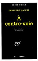 A Contre Voie: (A47067 Serie Noire 1)