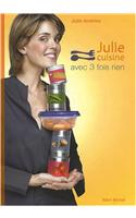 Julie Cuisine Avec Trois Fois Rien: (6116727 Cuisine - Gastronomie - Vin)