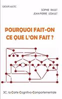 Pourquoi fait-on ce que l'on fait ?