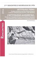 Hittitology Today / l'Hittitologie Aujourd'hui