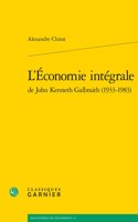 L'Economie Integrale de John Kenneth Galbraith (1933-1983)