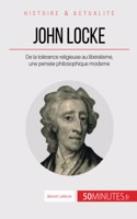 John Locke: De la tolérance religieuse au libéralisme, une pensée philosophique moderne