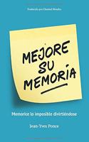 Mejore Su Memoria: Memorice Lo Imposible Divirtiendose(Spanish)