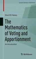 The Mathematics of Voting and Apportionment: An Introduction(Compact Textbooks in Mathematics)