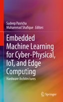 Embedded Machine Learning for Cyber-Physical, Iot, and Edge Computing: Hardware Architectures