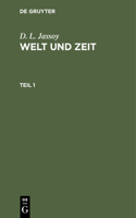 D. L. Jassoy: Welt Und Zeit. Teil 1