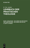 Einleitung - Die Lehre Von Der Kirche Und Ihren Ämtern - Die Lehre Vom Kultus (1. Buch: Liturgik)
