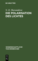 Die Polarisation Des Lichtes: (44 Wissenschaftliche Taschenbücher)