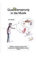 QuaRtensprung in die Musik: SERIE der ganzheitlichen Harmonielehre - Improvisation für Klassik, Moderne und Jazz, Band 1