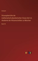 Sitzungsberichte der mathematisch-physikalischen Classe der k.b. Akademie der Wissenschaften zu München: Band IX