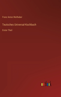 Teutsches Universal-Kochbuch