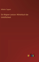 Wagner-Lexicon: Wörterbuch der Unhöflichkeit