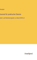 Journal für praktische Chemie: Sach- und Namensregister zu Band XXXI-LX