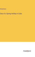 Diary of a Spring Holiday in Cuba