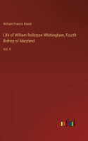 Life of William Rollinson Whittingham, Fourth Bishop of Maryland