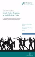 Youth-Police Relations in Multi-Ethnic Cities: A Study of Police Encounters and Attitudes Toward the Police in Germany and France