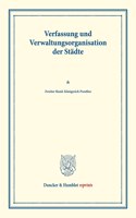 Verfassung Und Verwaltungsorganisation Der Stadte: Zweiter Band: Konigreich Preussen. Zweiter Band. Im Auftrag Des Vereins Fur Socialpolitik Herausgegeben. (Schriften Des Vereins Fur Socialpolitik 11