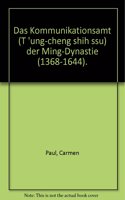 Das Kommunikationsamt (T 'Ung-Cheng Shih Ssu) Der Ming-Dynastie (1368-1644)