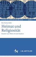 Heimat Und Religiosität: Studien Zum Werk Arnold Stadlers