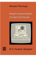 Maschinenschreiben mit dem Computer: Ein Lehrgang mit didaktischen Handreichungen(MikroComputer-Praxis)