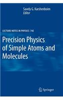 Precision Physics of Simple Atoms and Molecules: (English)