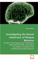 Investigating the Neural Substrates of Relapse Behavior