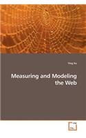Measuring and Modeling the Web