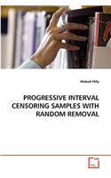 Progressive Interval Censoring Samples with Random Removal