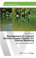 Development of a Spatial Decision Support System for Habitat Modeling