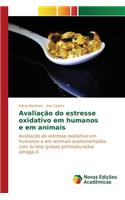 Avaliação do estresse oxidativo em humanos e em animais