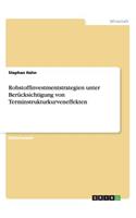 Rohstoffinvestmentstrategien unter Berücksichtigung von Terminstrukturkurveneffekten: (German)