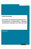 Kampf um Reichsunmittelbarkeit im Würzburg des 13. Jahrhunderts - diskutiert an Hand der Urkunden von 1261 und 1265