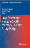 Low Power and Reliable Sram Memory Cell and Array Design