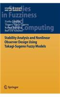 Stability Analysis and Nonlinear Observer Design Using Takagi-Sugeno Fuzzy Models