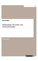 Viktimologie. Die Lehre vom Verbrechensopfer