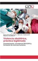 Violencia obstétrica, práctica legitimada