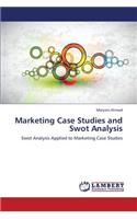 Marketing Case Studies and Swot Analysis