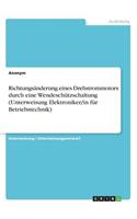 Richtungsänderung eines Drehstrommotors durch eine Wendeschützschaltung (Unterweisung Elektroniker/in für Betriebstechnik)